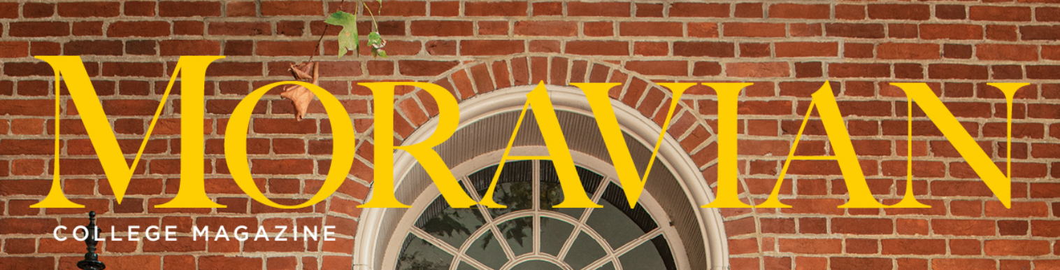 Moravian College Fall 2019 Magazine Index | Moravian University Moravian College Fall 2019 Magazine Index | Moravian University